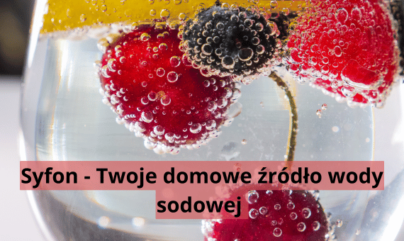 Syfony do Wody Sodowej - wszystko co chcesz wiedzieć